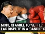 MODI, XI AGREE TO 'SETTLE' LAC DISPUTE IN A 'CANDID' CHAT MODI, XI AGREE TO 'SETTLE' LAC DISPUTE IN A 'CANDID' CHAT