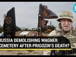 RUSSIA DEMOLISHING WAGNER CEMETERY AFTER PRIGOZIN’S DEATH? RUSSIA DEMOLISHING WAGNER CEMETERY AFTER PRIGOZIN’S DEATH?