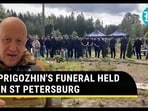 PRIGOZHIN'S FUNERAL HELD IN ST PETERSBURG