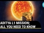 ADITYA L1 MISSION; ALL YOU NEED TO KNOW ADITYA L1 MISSION; ALL YOU NEED TO KNOW