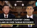 'INDEPENDENT COUNTRY': CHINA SLAMS UK OVER TAIWAN REFERENCE 'INDEPENDENT COUNTRY': CHINA SLAMS UK OVER TAIWAN REFERENCE