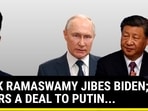 VIVEK RAMASWAMY JIBES BIDEN; OFFERS A DEAL TO PUTIN VIVEK RAMASWAMY JIBES BIDEN; OFFERS A DEAL TO PUTIN
