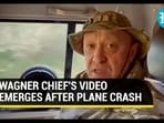 WAGNER CHIEF'S VIDEO EMERGES AFTER PLANE CRASH