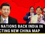 FOUR NATIONS BACK INDIA IN REJECTING NEW CHINA MAP FOUR NATIONS BACK INDIA IN REJECTING NEW CHINA MAP