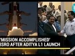 Aditya L1 Injected In Desired Orbit After Launch Aditya L1 Injected In Desired Orbit After Launch