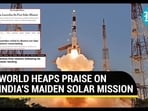 Aditya L1 Dominates Global Headlines Aditya L1 Dominates Global Headlines