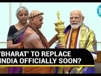 'BHARAT' TO REPLACE INDIA OFFICIALLY SOON? 'BHARAT' TO REPLACE INDIA OFFICIALLY SOON?