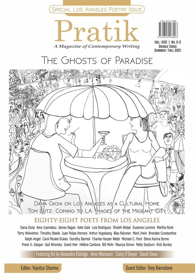 “We recently had a Special Los Angeles issue where we featured 88 poets from LA. The issue was co-edited by celebrated American poet, Tony Barnstone.” (https://niralapublications.com/new-booksarrivals/pratik-magazine/)