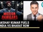 AKSHAY KUMAR FUELS INDIA VS BHARAT ROW AKSHAY KUMAR FUELS INDIA VS BHARAT ROW