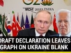 G20 DRAFT DECLARATION LEAVES PARAGRAPH ON UKRAINE BLANK