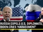 RUSSIA EXPELS U.S. DIPLOMATS; BIDEN CRIES 'HARASSMENT' RUSSIA EXPELS U.S. DIPLOMATS; BIDEN CRIES 'HARASSMENT'