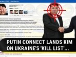 PUTIN CONNECT LANDS KIM ON UKRAINE'S 'KILL LIST'... PUTIN CONNECT LANDS KIM ON UKRAINE'S 'KILL LIST'...