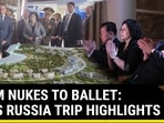 FROM NUKES TO BALLET: KIM'S RUSSIA TRIP HIGHLIGHTS FROM NUKES TO BALLET: KIM'S RUSSIA TRIP HIGHLIGHTS