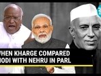 WHEN KHARGE COMPARED MODI WITH NEHRU IN PARL. WHEN KHARGE COMPARED MODI WITH NEHRU IN PARL.