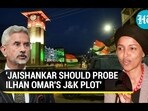 'JAISHANKAR SHOULD PROBE ILHAN OMAR'S J&K PLOT'