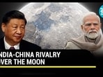 INDIA-CHINA RIVALRY OVER THE MOON INDIA-CHINA RIVALRY OVER THE MOON