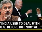 "INDIA USED TO DEAL WITH U.S. BEFORE BUT NOW WE..."
"INDIA USED TO DEAL WITH U.S. BEFORE BUT NOW WE..."