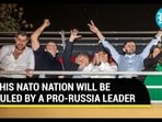 THIS NATO NATION WILL BE RULED BY A PRO-RUSSIA LEADER THIS NATO NATION WILL BE RULED BY A PRO-RUSSIA LEADER
