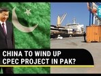 CHINA TO WIND UP CPEC PROJECT IN PAK?