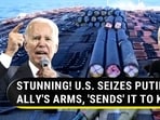 STUNNING! U.S. SEIZES PUTIN ALLY'S ARMS, 'SENDS' IT TO KYIV STUNNING! U.S. SEIZES PUTIN ALLY'S ARMS, 'SENDS' IT TO KYIV