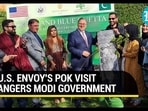U.S. ENVOY'S POK VISIT ANGERS MODI GOVERNMENT 
