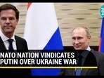 NATO Nation Vindicates Putin Over Ukraine War NATO Nation Vindicates Putin Over Ukraine War