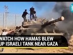 WATCH HOW HAMAS BLEW UP ISRAELI TANK NEAR GAZA