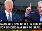 NATO ALLY SCOLDS U.S. IN PUBLIC FOR SENDING WARSHIP TO ISRAEL NATO ALLY SCOLDS U.S. IN PUBLIC FOR SENDING WARSHIP TO ISRAEL