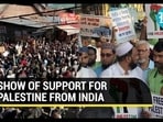 SHOW OF SUPPORT FOR PALESTINE FROM INDIA SHOW OF SUPPORT FOR PALESTINE FROM INDIA