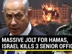 MASSIVE JOLT FOR HAMAS, ISRAEL KILLS 3 SENIOR OFFICIALS MASSIVE JOLT FOR HAMAS, ISRAEL KILLS 3 SENIOR OFFICIALS