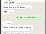The image shows a part of the screenshot shared by a woman on X who received unwanted texts from an Uber driver. The image shows a part of the screenshot shared by a woman on X who received unwanted texts from an Uber driver.