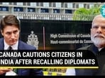 CANADA CAUTIONS CITIZENS IN INDIA AFTER RECALLING DIPLOMATS CANADA CAUTIONS CITIZENS IN INDIA AFTER RECALLING DIPLOMATS