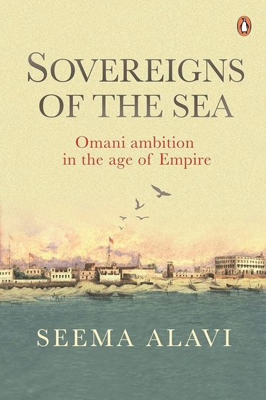 Author Seema Alavi's book titled Sovereigns of the Sea: Omani Ambition in the Age of Empire, will be discussed at this gathering. Author Seema Alavi's book titled Sovereigns of the Sea: Omani Ambition in the Age of Empire, will be discussed at this gathering.