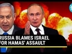 RUSSIA BLAMES ISRAEL FOR HAMAS' ASSAULT RUSSIA BLAMES ISRAEL FOR HAMAS' ASSAULT