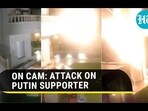ON CAM: ATTACK ON PUTIN SUPPORTER ON CAM: ATTACK ON PUTIN SUPPORTER
