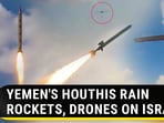 YEMEN'S HOUTHIS RAIN ROCKETS, DRONES ON ISRAEL YEMEN'S HOUTHIS RAIN ROCKETS, DRONES ON ISRAEL