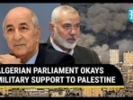 ALGERIAN PARLIAMENT OKAYS MILITARY SUPPORT TO PALESTINE