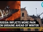 RUSSIA INFLICTS MORE PAIN ON UKRAINE AHEAD OF WINTER RUSSIA INFLICTS MORE PAIN ON UKRAINE AHEAD OF WINTER