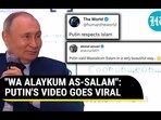 "WA ALAYKUM AS-SALAM": PUTIN'S VIDEO GOES VIRAL "WA ALAYKUM AS-SALAM": PUTIN'S VIDEO GOES VIRAL