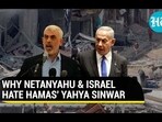 WHY NETANYAHU & ISRAEL HATE HAMAS' YAHYA SINWAR WHY NETANYAHU & ISRAEL HATE HAMAS' YAHYA SINWAR