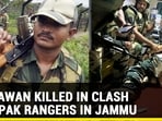BSF JAWAN KILLED IN CLASH WITH PAK RANGERS IN JAMMU BSF JAWAN KILLED IN CLASH WITH PAK RANGERS IN JAMMU