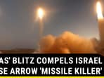 Hamas' Missile Hurricane Makes Israel Pull Out 'Arrow' From Arsenal