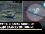 WATCH RUSSIAN STRIKE ON NATO BRADLEY IN UKRAINE WATCH RUSSIAN STRIKE ON NATO BRADLEY IN UKRAINE