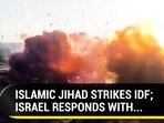 ISLAMIC JIHAD STRIKES IDF; ISRAEL RESPONDS WITH... ISLAMIC JIHAD STRIKES IDF; ISRAEL RESPONDS WITH...