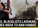 Israel Lists LeT As Terror Group; Netanyahu 'Hopes For Barter' By Modi On Hamas Israel Lists LeT As Terror Group; Netanyahu 'Hopes For Barter' By Modi On Hamas