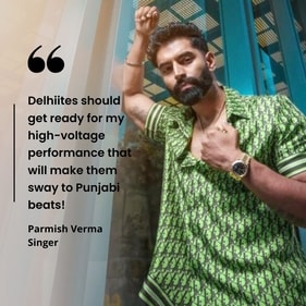 Parmish Verma will be performing some of his Punjabi hits like Le Chakk Main Aa Gaya and 4 Yaar on Day 1 of the festival. Parmish Verma will be performing some of his Punjabi hits like Le Chakk Main Aa Gaya and 4 Yaar on Day 1 of the festival.