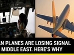 INDIAN PLANES ARE LOSING SIGNAL OVER MIDDLE EAST. HERE'S WHY