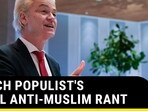 DUTCH POPULIST'S VIRAL ANTI-MUSLIM RANT DUTCH POPULIST'S VIRAL ANTI-MUSLIM RANT