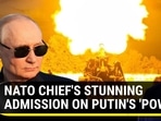 NATO CHIEF'S STUNNING ADMISSION ON PUTIN'S 'POWER' NATO CHIEF'S STUNNING ADMISSION ON PUTIN'S 'POWER'