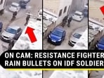 ON CAM: RESISTANCE FIGHTERS RAIN BULLETS ON IDF SOLDIERS ON CAM: RESISTANCE FIGHTERS RAIN BULLETS ON IDF SOLDIERS